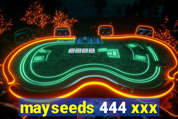 mayseeds 444 xxx